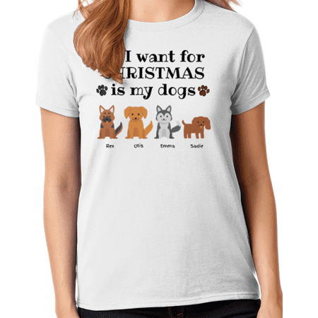 Graphic America All I Want for Christmas is My Dogs Personalized Pet Name & Breed Women's T-Shirt