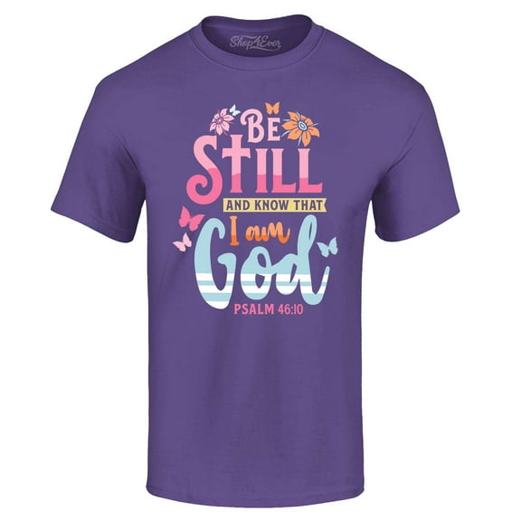 Shop4Ever Men's Be Still and Know That I Am God Psalm 46:10 Graphic T-shirt Large Purple