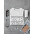 thumbnail image 3 of Trendy Born To Make History Graphic Men White T-Shirt, Male Medium, 3 of 4