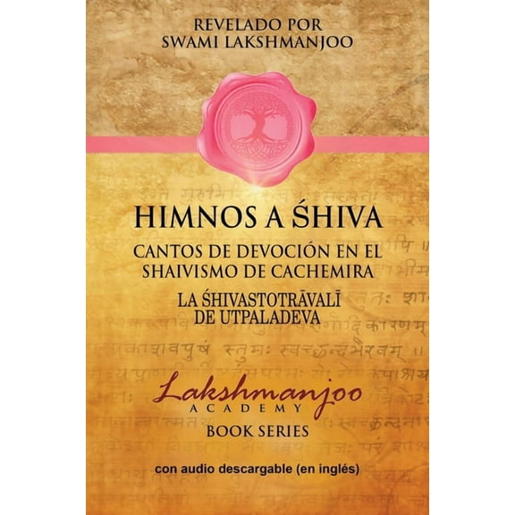 Himnos A Shiva: Cantos De Devoción En El Shaivismo De Cachemira, (Paperback)
