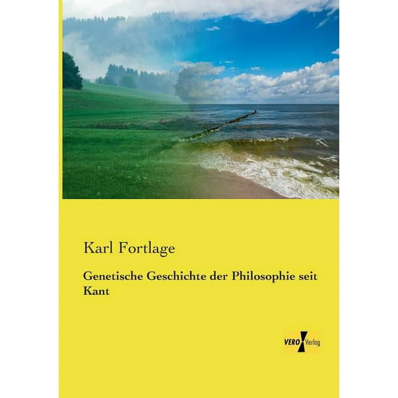 Genetische Geschichte der Philosophie seit Kant, (Paperback)