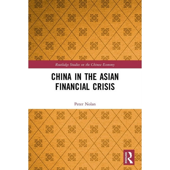 Routledge Studies on the Chinese Economy China in the Asian Financial Crisis, (Paperback)