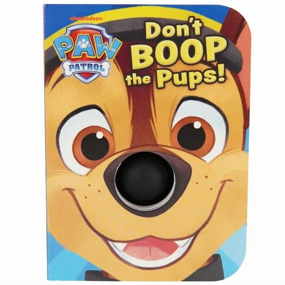 Paw Patrol Don't Boop the Pups, (Board Book)