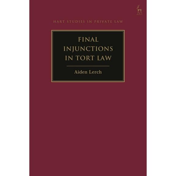 Hart Studies in Private Law Final Injunctions in Tort Law, (Hardcover)