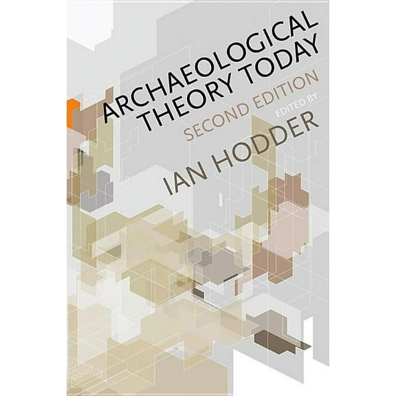 Archaeological Theory Today (Hardcover)