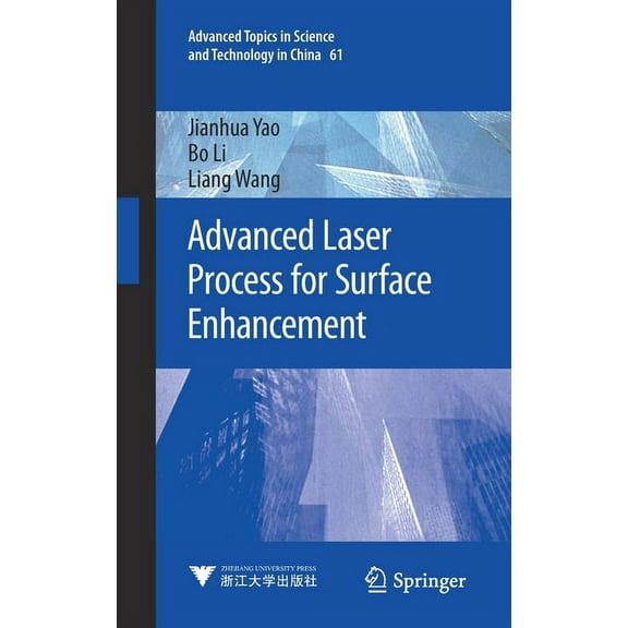 Advanced Topics in Science and Technolog Advanced Laser Process for Surface Enhancement, Book 61, (Hardcover)