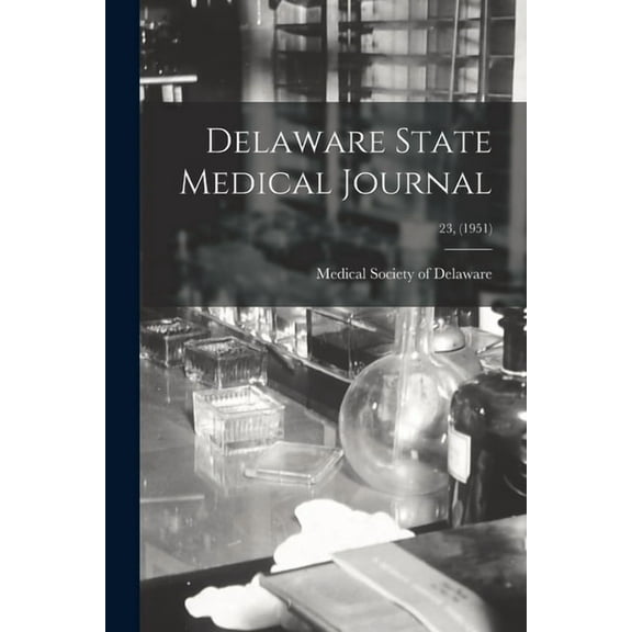Delaware State Medical Journal; 23, (1951) (Paperback)