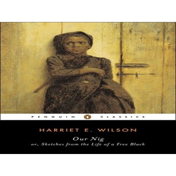 Pre-Owned Our Nig: or, Sketches from the Life of a Free Black (Penguin Classics) Paperback