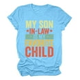 thumbnail image 4 of SHITINN Women My Son In Law Is My Favorite Child Shirt Day T Shirts Mom Short Sleeve Tops T-Shirts for Women Short Sleeve Blouses Summer Shirts, 4 of 5