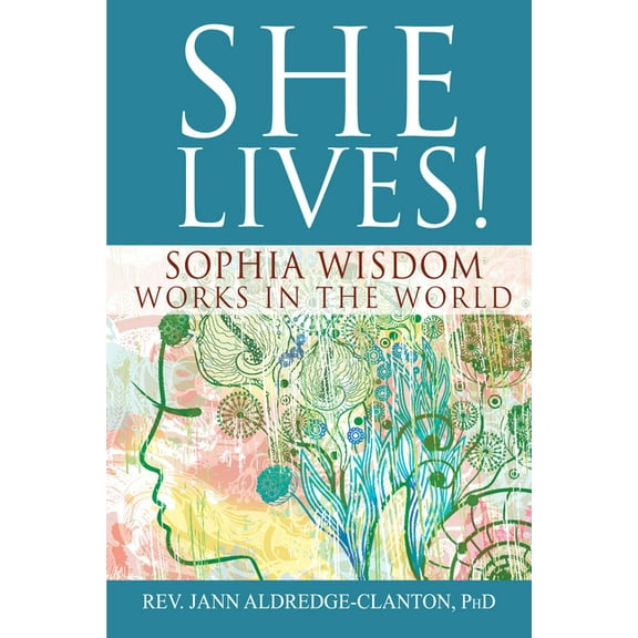 She Lives!: Sophia Wisdom Works in the World, (Hardcover)