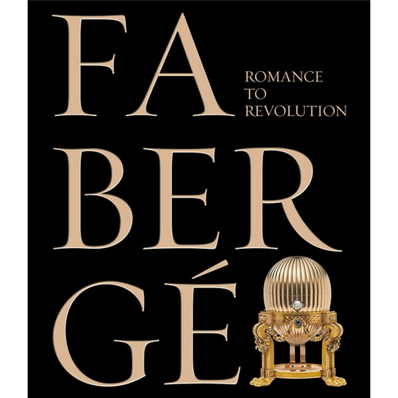 Fabergé : Romance to Revolution (Hardcover)
