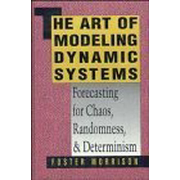 Pre-Owned Scientific and Technical Computation: The Art of Modeling Dynamic Systems : Forecasting for Chaos, Randomness, and Determinism (Series #1) (Hardcover)