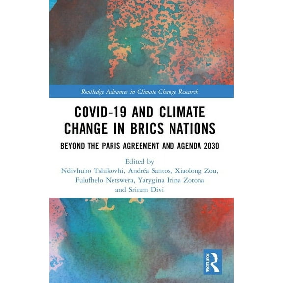 Routledge Advances in Climate Change Res COVID-19 and Climate Change in BRICS Nations: Beyond the Paris Agreement and Agenda 2030, (Paperback)