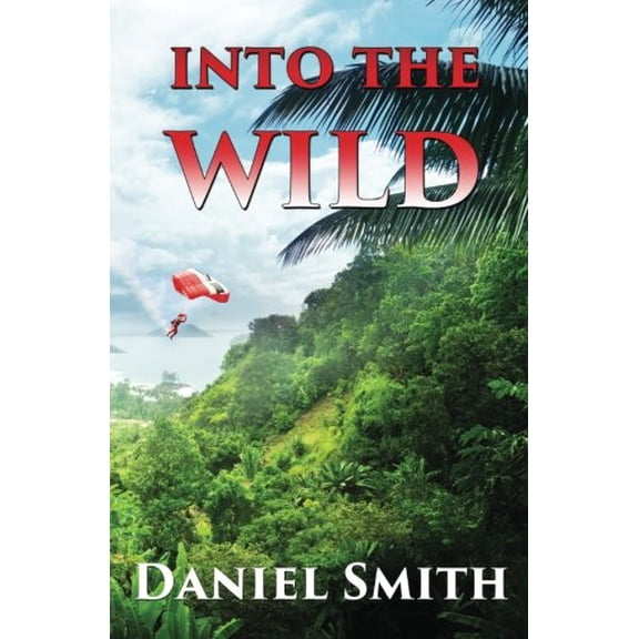 Into the Wild Paperback 1629894303 9781629894300 Daniel Smith