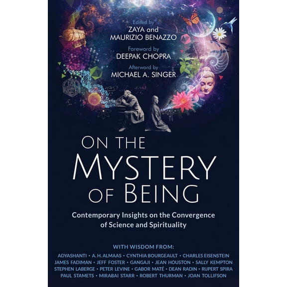 On the Mystery of Being: Contemporary Insights on the Convergence of Science and Spirituality, (Paperback)