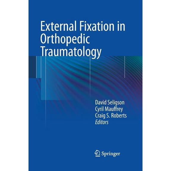 External Fixation in Orthopedic Traumatology, (Paperback)