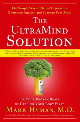 Pre-Owned The UltraMind Solution: Fix Your Broken Brain by Healing Your Body First - The Simple Way to Defeat Depression, Overcome Anxiety, and Sharpen Your Mind (Hardcover) 1416549714 9781416549710