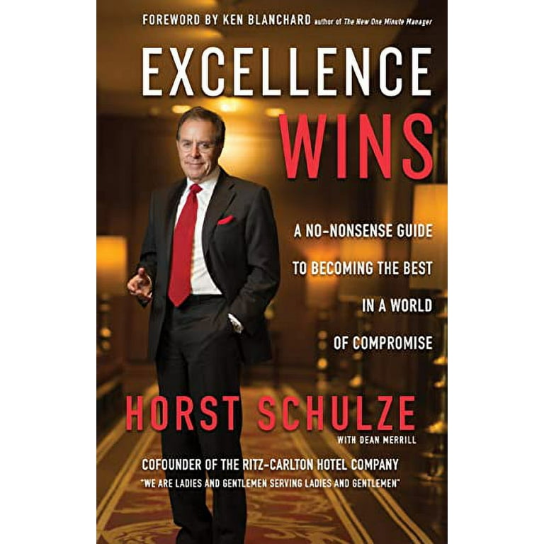 Excellence Wins: A No-Nonsense Guide to Becoming the Best in a