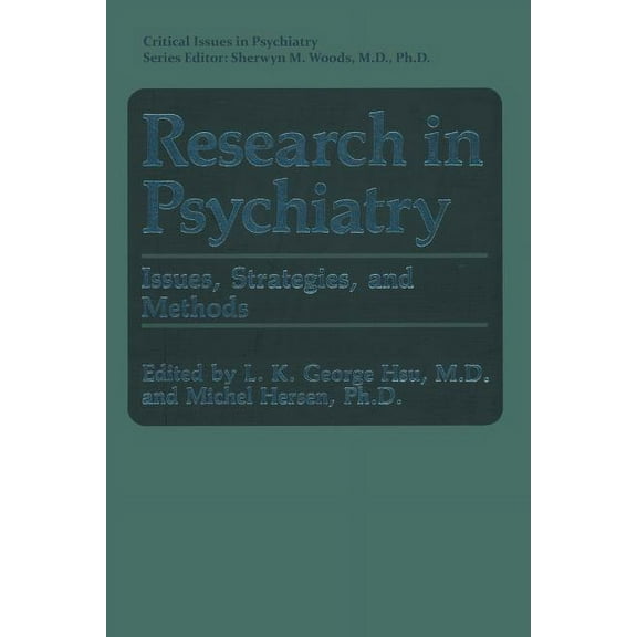 Critical Issues in Psychiatry Research in Psychiatry: Issues, Strategies, and Methods, (Paperback)