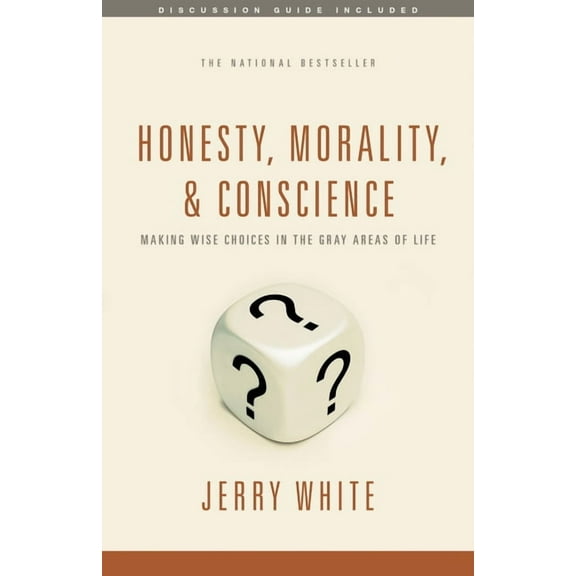 Honesty, Morality, and Conscience: Making Wise Choices in the Gray Areas of Life, (Paperback)
