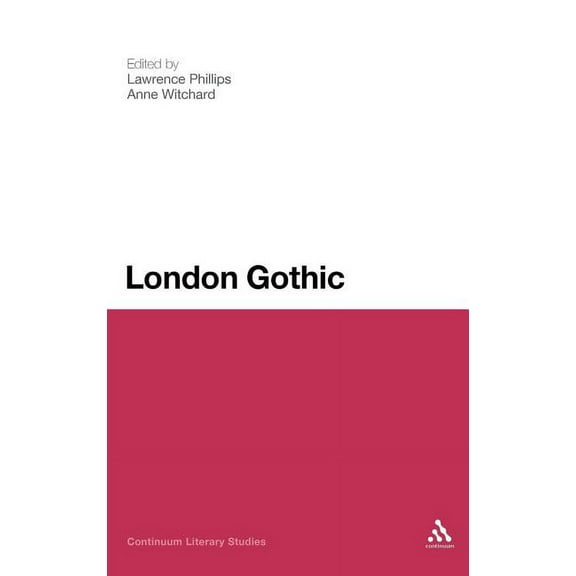 Continuum Literary Studies London Gothic: Place, Space and the Gothic Imagination, (Hardcover)
