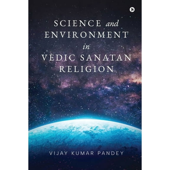 Science And Environment In Vedic Sanatan Religion, (Paperback)