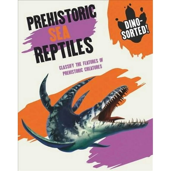 Dino-sorted!: Dino-sorted!: Prehistoric Sea Creatures (Hardcover)