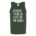 thumbnail image 2 of Wild Bobby, Believe There is Good in the World Positive Message, Inspirational/Christian, Men Graphic Tank Top, Forest Green, X-Large, 2 of 3