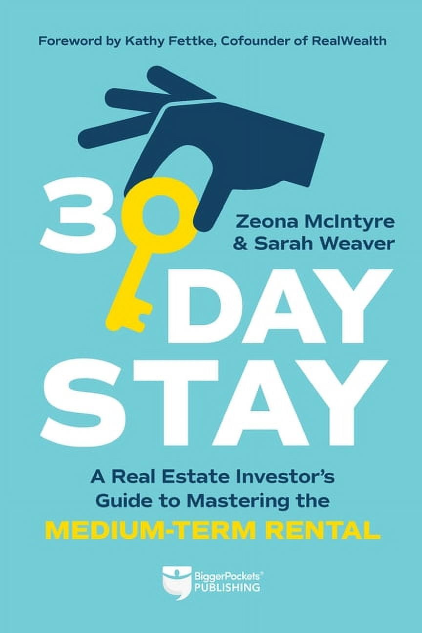 30-Day Stay: A Real Estate Investor's Guide to Mastering the Medium-Term Rental (Paperback)