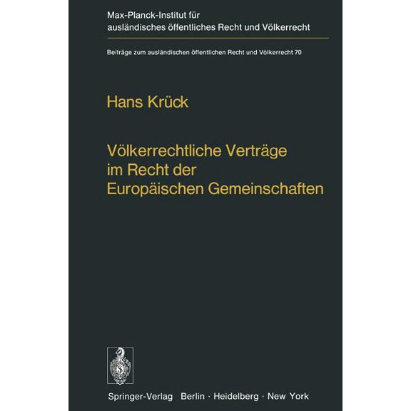 BeitrÃ¤ge Zum AuslÃ¤ndischen Ãffentlichen VÃ¶lkerrechtliche VertrÃ¤ge Im Recht Der EuropÃ¤ischen Gemeinschaften: AbschluÃkompetenzen - Bindungswirkung Kollisionen, Book 70, (Paperback)