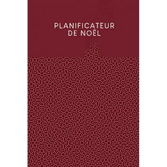 Planificateur de Noël: Carnet à points pour planifier vos menus de Noël et de vacances - Design: Rouge (Paperback)