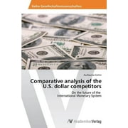 Comparative analysis of the U.S. dollar competitors (Paperback)