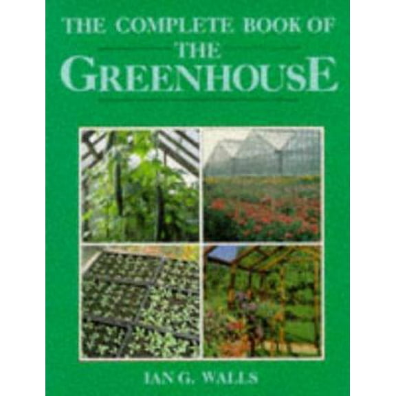 Pre-Owned The Complete Book of the Greenhouse (Paperback) 0706374460 9780706374469