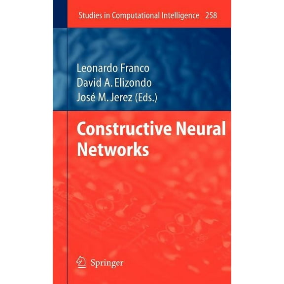 Studies in Computational Intelligence Constructive Neural Networks, Book 258, (Hardcover)