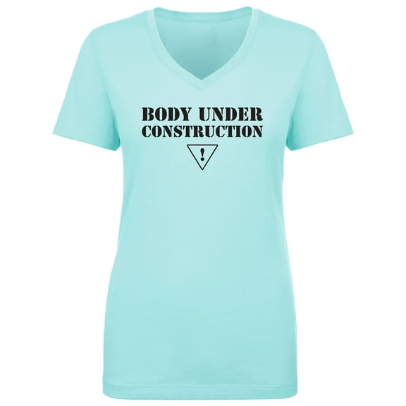 Body Under Construction Womens V-Neck T-Shirt