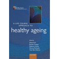 thumbnail image 1 of A Life Course Approach to Healthy Ageing (Life Course Approach to Adult Health), 1 of 1