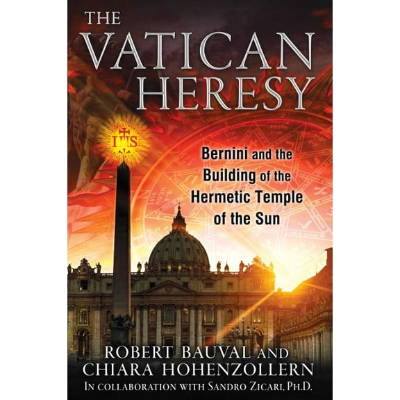 The Vatican Heresy : Bernini and the Building of the Hermetic Temple of the Sun (Paperback)