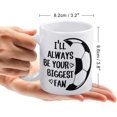 thumbnail image 2 of I''ll Always Be Your Biggest Fan Soccer 11 Ounces Funny White Mug - Cute Coffee And Tea Mug - Ceramic Coffee Mugs For Women And Men, 2 of 6