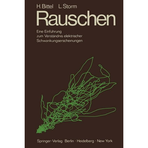 Rauschen: Eine EinfÃ¼hrung Zum VerstÃ¤ndnis Elektrischer Schwankungserscheinungen, (Paperback)