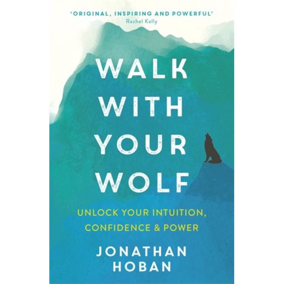 Pre-Owned Walk With Your Wolf : Unlock your intuition, confidence & power with walking therapy (Paperback)