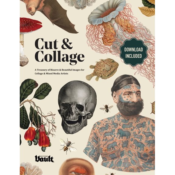 Cut & Collage: A Treasury of Bizarre and Beautiful Images for Collage and Mixed Media Artists, (Paperback)