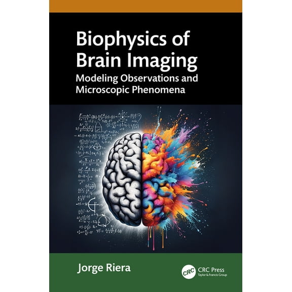 Biophysics of Brain Imaging: Modeling Observations and Microscopic Phenomena, (Hardcover)