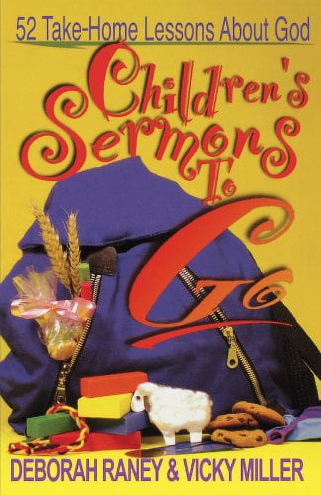 Children's Sermons to Go: 52 Take Home Lessons about God, (Paperback)