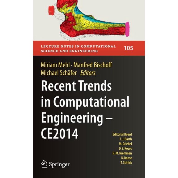Lecture Notes in Computational Science a Recent Trends in Computational Engineering - Ce2014: Optimization, Uncertainty, Parallel Algorithms, Coupled and Complex, Book 105, (Hardcover)