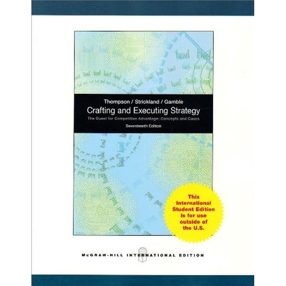 Pre-Owned Crafting & Executing Strategy: The Quest for Competitive Advantage: Concepts and Cases Paperback