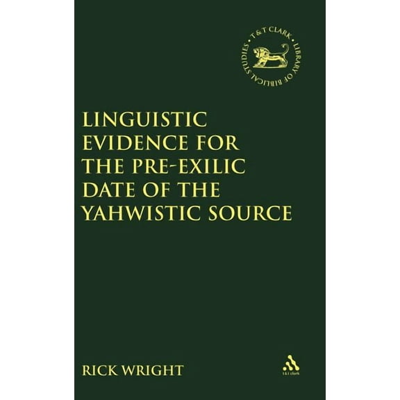 Library of Hebrew Bible/Old Testament St Linguistic Evidence for the Pre-Exilic Date of the Yahwistic Source, Book 419, (Hardcover)