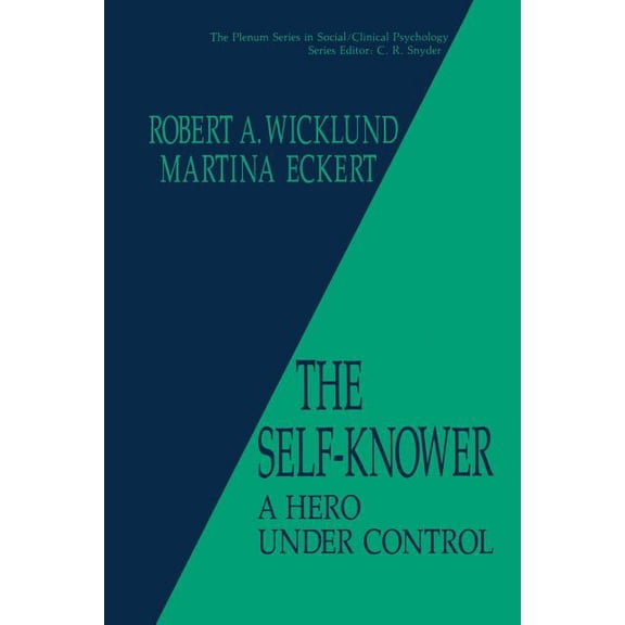 The Springer Social Clinical Psychology The Self-Knower: A Hero Under Control, (Paperback)