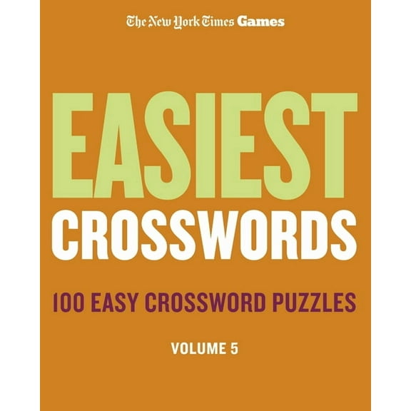 New York Times Games Easiest Crosswords Volume 5: 100 Easy Crossword Puzzles, (Spiral-Bound)