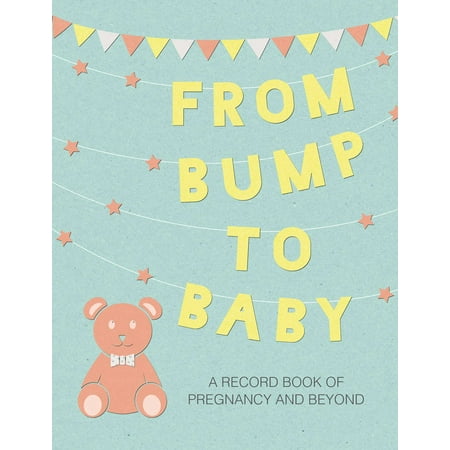 From Bump to Baby : A record book of pregnancy and (Best Way To Announce Pregnancy)