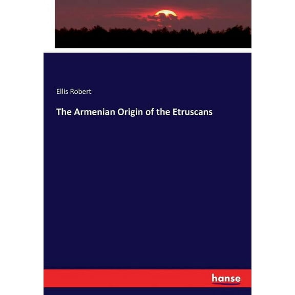 The Armenian Origin of the Etruscans, (Paperback)